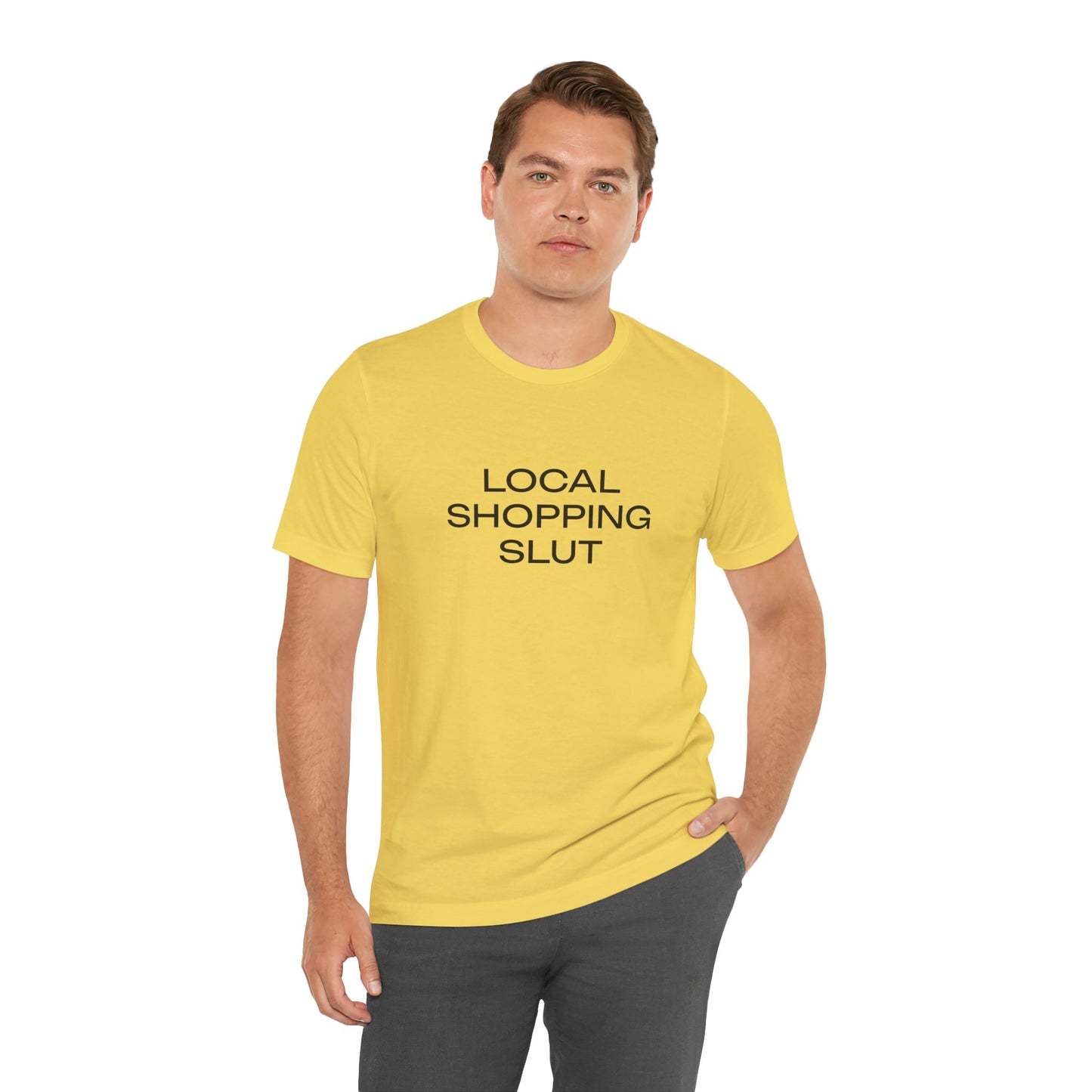 Local Shopping Slut Unisex Tee